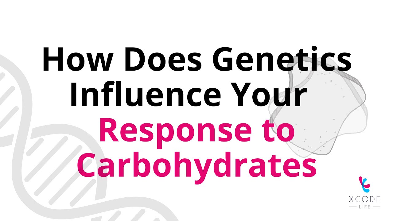 What Type of Carbohydrates Are Good For You? A Genetic Insight