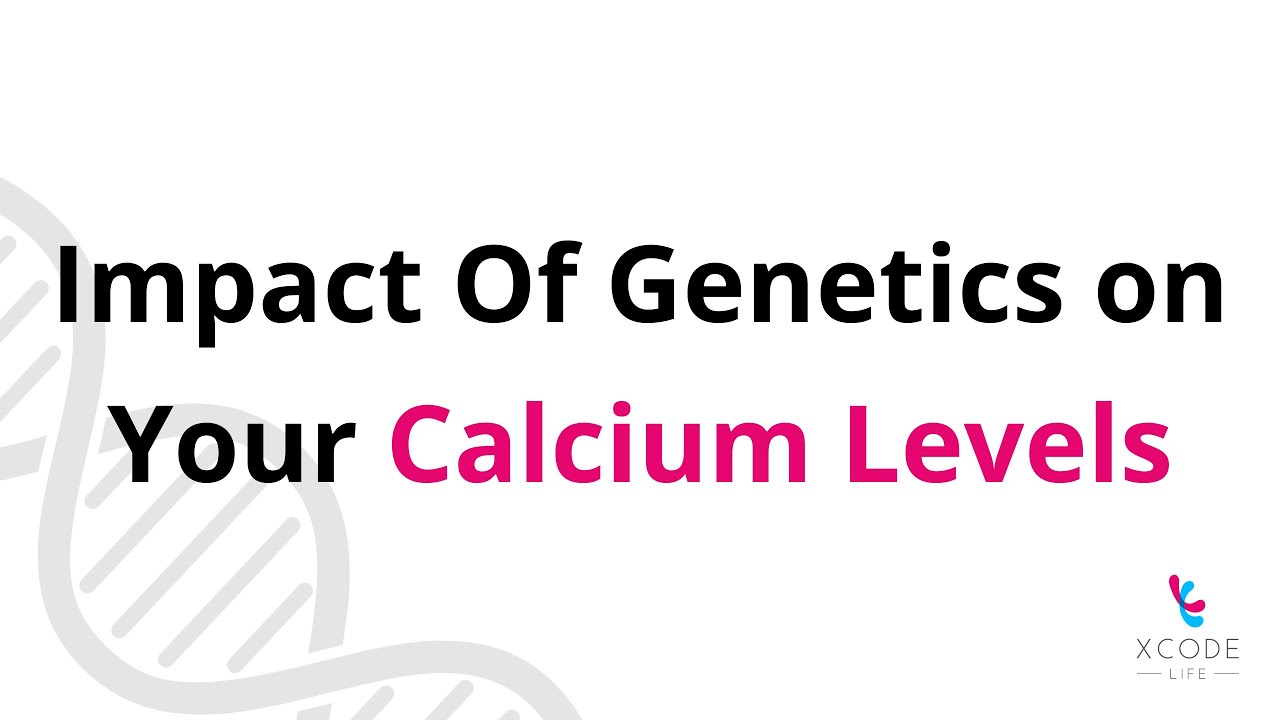 How Genes Influence Your Risk For Calcium Deficiency