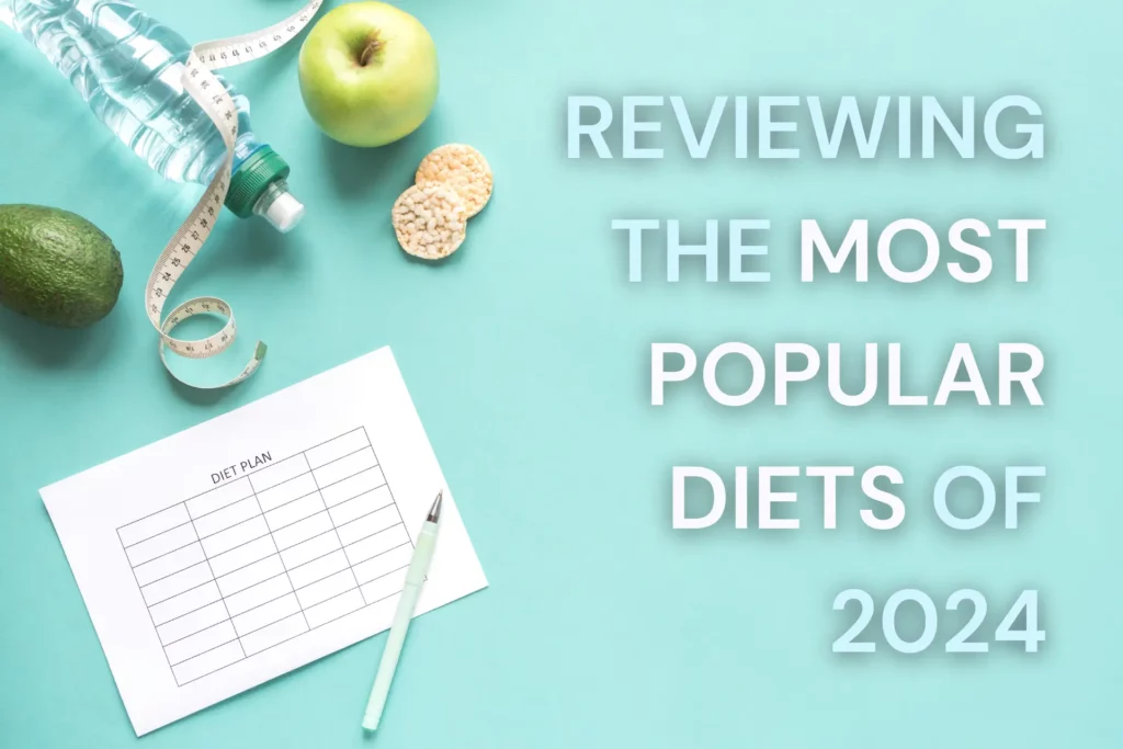 A diet chart, measuring tape, avocado, green apple, and rice bran cakes together. Reviewing the most popular diets of 2024.